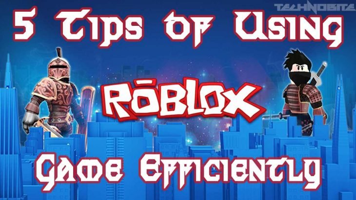 5 Tips Of Using Roblox Game Efficiently Post