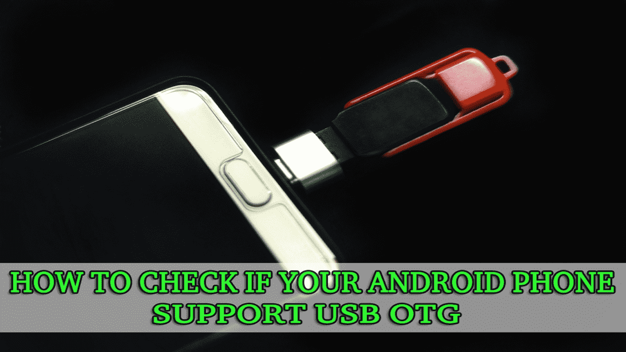 How To Check Your Android Phone For USB OTG Support