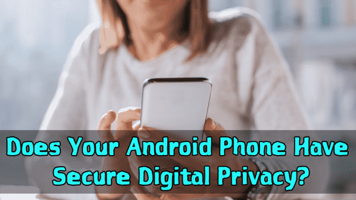 Tips To Secure Digital Privacy Of Your Android Phone